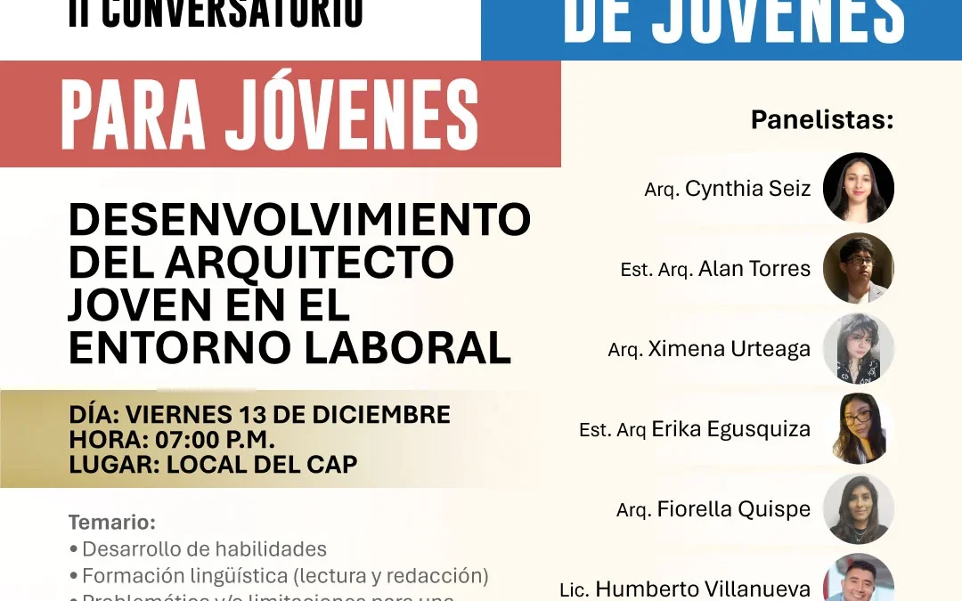 II Conversatorio “DE JÓVENES PARA JÓVENES: Desenvolvimiento del arquitecto joven en el entorno laboral | NotiCAPLima 238 – 2024