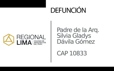 Defunción: Padre de la Arq. Silvia Gladys Dávila Gómez CAP 10833 | NotiCAPLima 222 – 2024