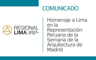 NOTA DE PRENSA | Homenaje a Lima en la Representación Peruana de la Semana de la Arquitectura de Madrid  | NotiCAPLima 206 – 2024