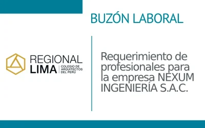 Buzón Laboral📭: Requerimiento de profesionales para la empresa NEXUM INGENIERÍA S.A.C. | NotiCAPLima 200 – 2024