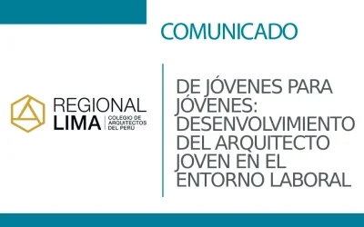 Segundo Conversatorio Gratuito “DE JÓVENES PARA JÓVENES: DESENVOLVIMIENTO DEL ARQUITECTO JOVEN EN EL ENTORNO LABORAL”  | NotiCAPLima 213 – 2024