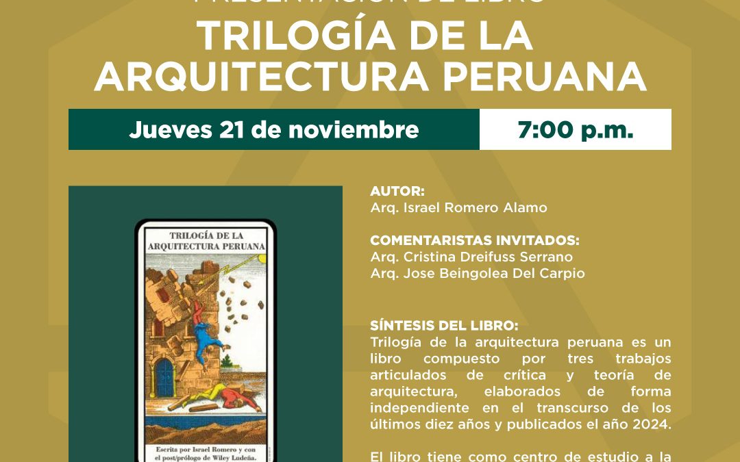 PRESENTACIÓN DE LIBRO TRILOGÍA DE LA ARQUITECTURA PERUANA | 21 NOVIEMBRE