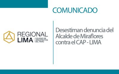 Comunicado: Desestiman denuncia del Alcalde de Miraflores contra el CAP – LIMA | NotiCAPLima 080 – 2025