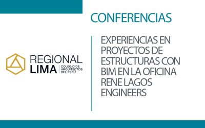 Conferencias gratuitas: EXPERIENCIAS EN PROYECTOS DE ESTRUCTURAS CON BIM EN LA OFICINA RENE LAGOS ENGINEERS | NotiCAPLima 060-2025