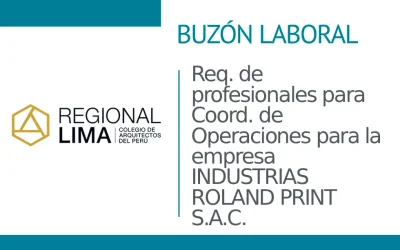 Buzón Laboral📭: Requerimiento de profesionales para el puesto de Coordinador de Operaciones para la empresa INDUSTRIAS ROLAND PRINT S.A.C. | NotiCAPLima 088 – 2025