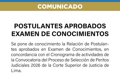 Relación de postulantes aprobados en examen de conocimiento – Convocatoria del Proceso de Selección de Peritos Judiciales 2026 de la Corte Superior de Justicia de Lima.