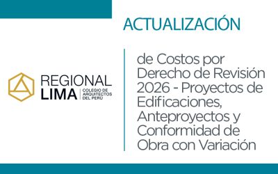 Actualización de Costos por Derecho de Revisión 2026 – Proyectos de Edificaciones, Anteproyectos y Conformidad de Obra con Variación | NotiCAPLima 009 – 2026