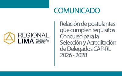 Relación de postulantes que cumplen requisitos Concurso para la Selección y Acreditación de Delegados CAP-RL 2026 – 2028 | NotiCAPLima 075 – 2026