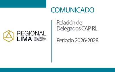 Comunicado: RELACIÓN DE DELEGADOS CAP – REGIONAL LIMA Período 2026-2028 | NotiCAPLima 098 – 2026
